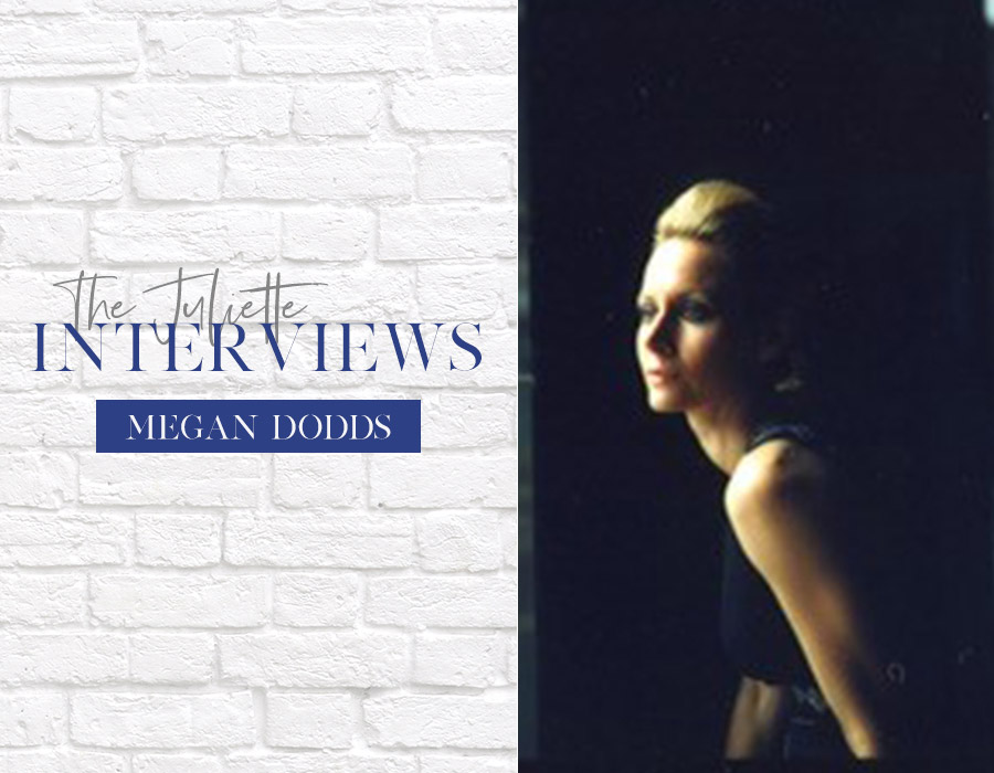 The Juliette Interviews: Megan Dodds