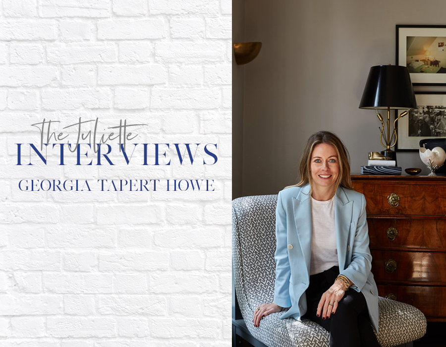 The Juliette Interviews: Interior Designer Georgia Tapert Howe